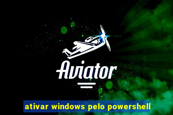 ativar windows pelo powershell